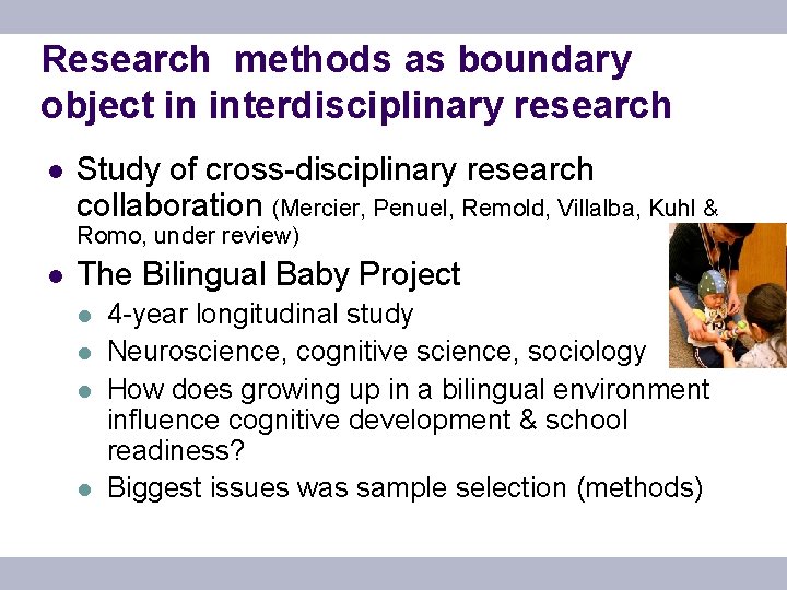 Research methods as boundary object in interdisciplinary research l Study of cross-disciplinary research collaboration