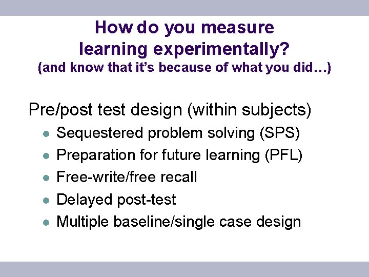 How do you measure learning experimentally? (and know that it’s because of what you