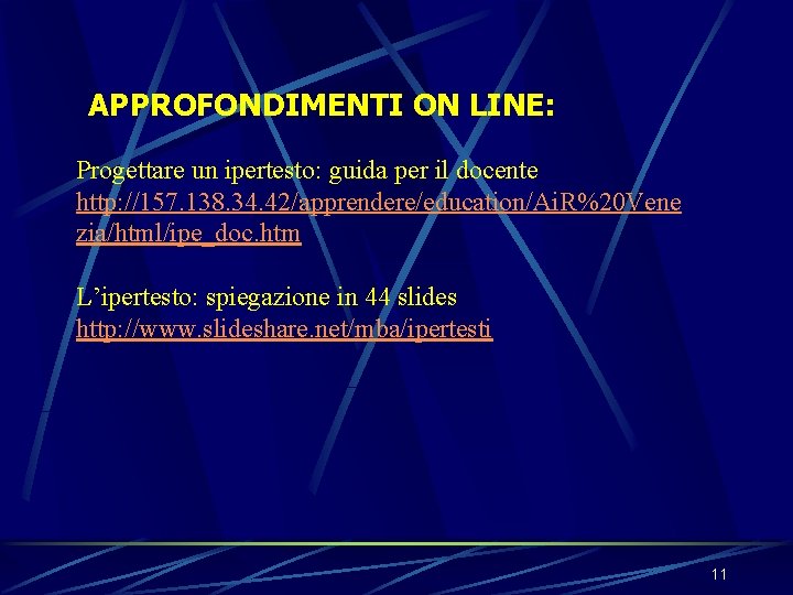 APPROFONDIMENTI ON LINE: Progettare un ipertesto: guida per il docente http: //157. 138. 34.