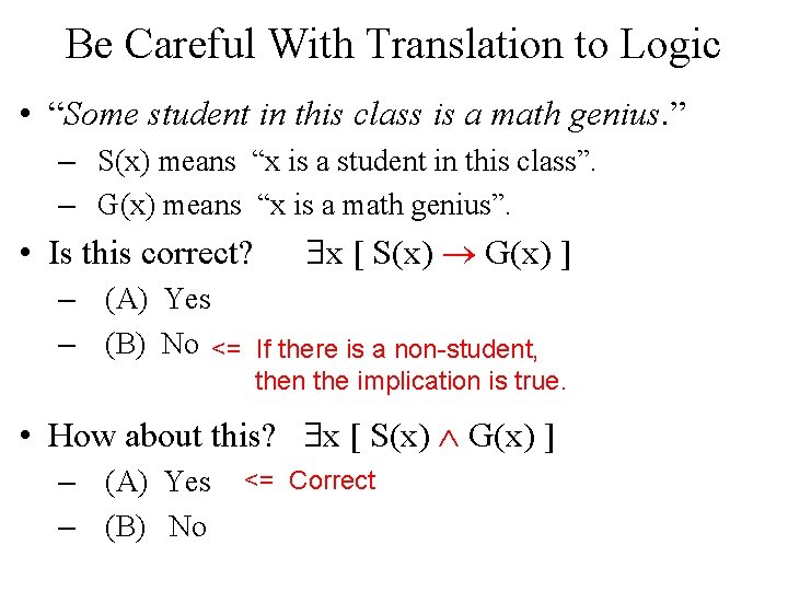 Be Careful With Translation to Logic • “Some student in this class is a