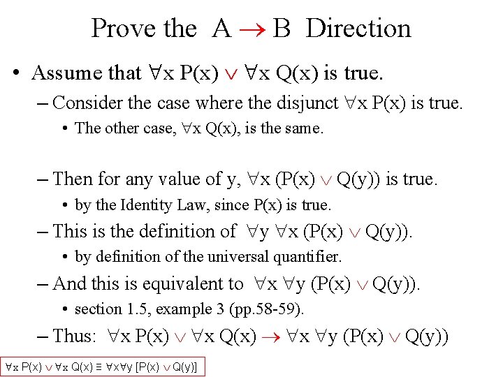 Prove the A B Direction • Assume that x P(x) x Q(x) is true.
