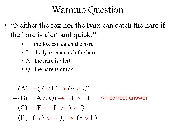 Warmup Question • “Neither the fox nor the lynx can catch the hare if