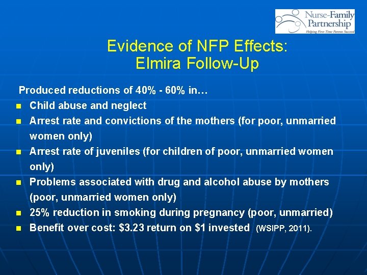 Evidence of NFP Effects: Elmira Follow-Up Produced reductions of 40% - 60% in… Child