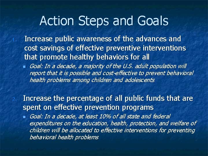 Action Steps and Goals 1. Increase public awareness of the advances and cost savings