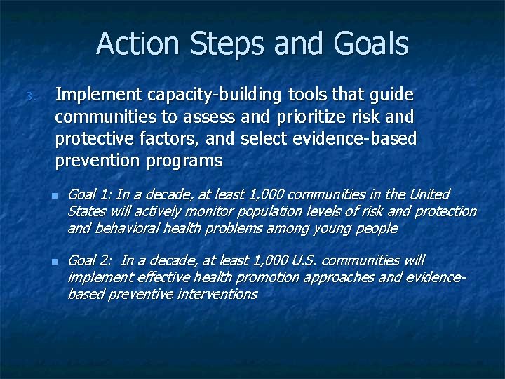Action Steps and Goals 3. Implement capacity-building tools that guide communities to assess and