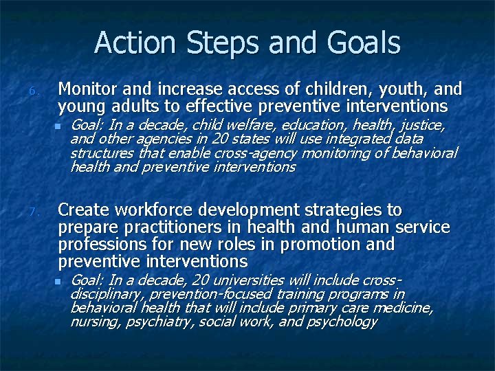 Action Steps and Goals 6. Monitor and increase access of children, youth, and young