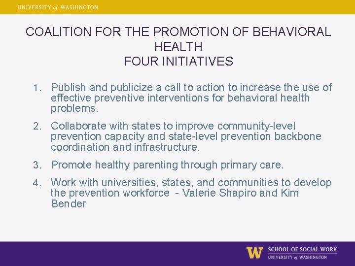 COALITION FOR THE PROMOTION OF BEHAVIORAL HEALTH FOUR INITIATIVES 1. Publish and publicize a