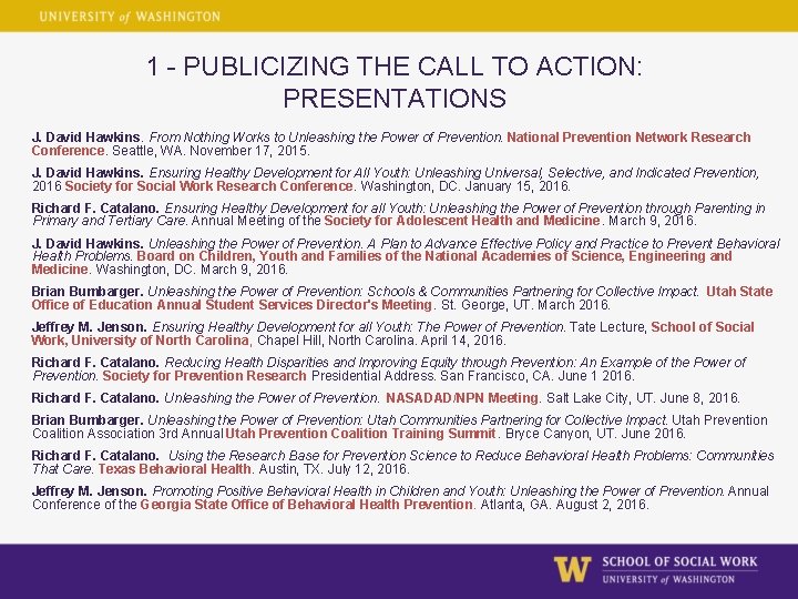 1 - PUBLICIZING THE CALL TO ACTION: PRESENTATIONS J. David Hawkins. From Nothing Works