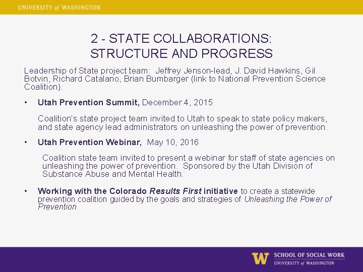 2 - STATE COLLABORATIONS: STRUCTURE AND PROGRESS Leadership of State project team: Jeffrey Jenson-lead,