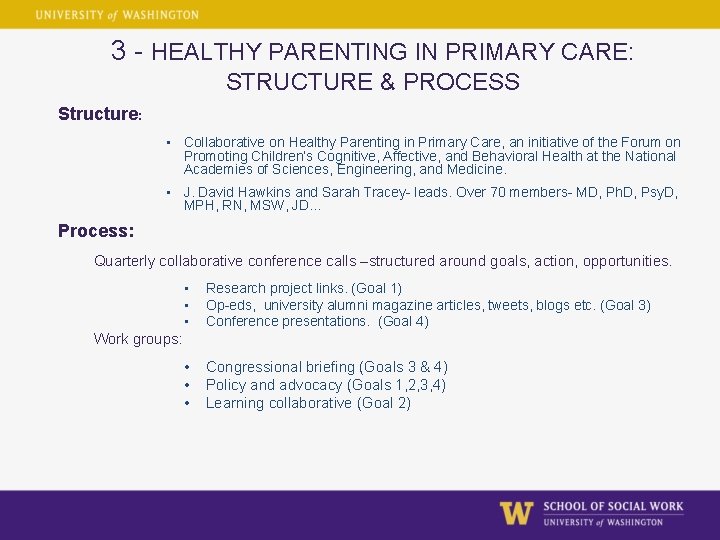 3 - HEALTHY PARENTING IN PRIMARY CARE: STRUCTURE & PROCESS Structure: • Collaborative on