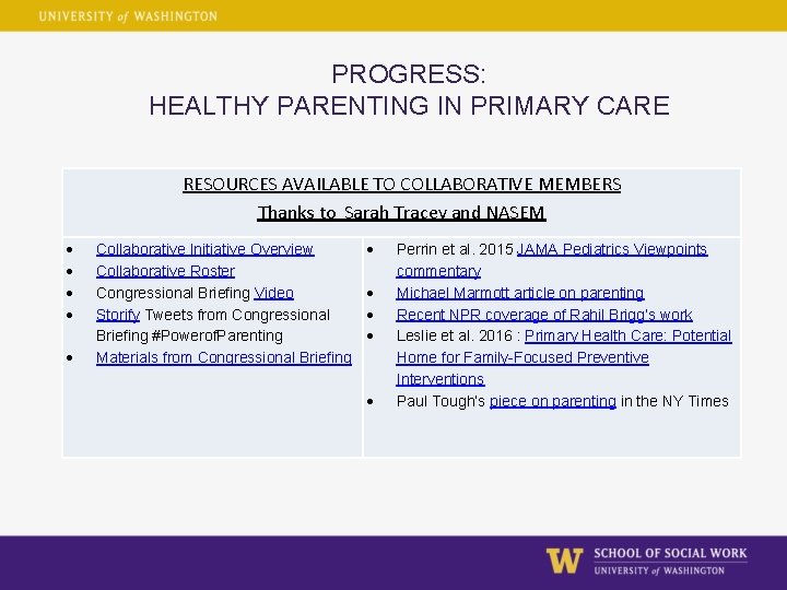 PROGRESS: HEALTHY PARENTING IN PRIMARY CARE RESOURCES AVAILABLE TO COLLABORATIVE MEMBERS Thanks to Sarah
