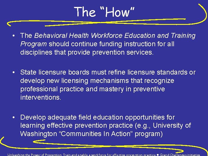 The “How” • The Behavioral Health Workforce Education and Training Program should continue funding