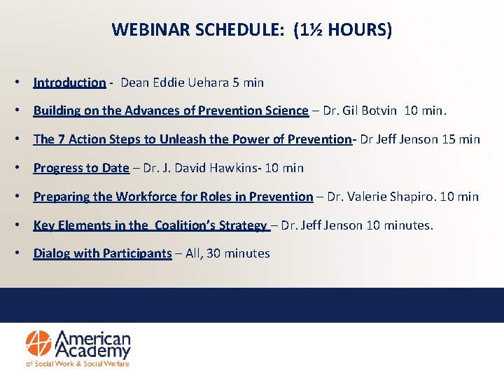 WEBINAR SCHEDULE: (1½ HOURS) • Introduction - Dean Eddie Uehara 5 min • Building