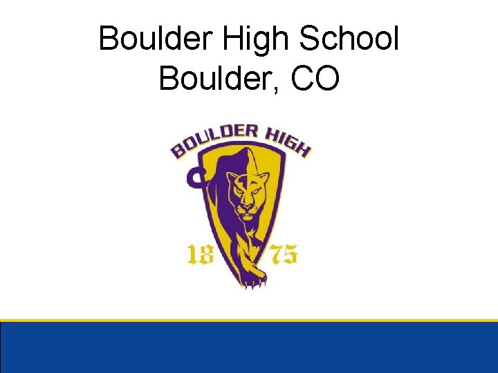 Boulder High School Boulder, CO 
