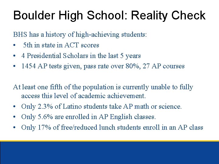 Boulder High School: Reality Check BHS has a history of high-achieving students: • 5