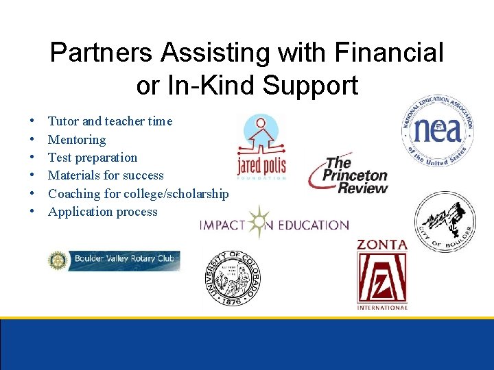 Partners Assisting with Financial or In-Kind Support • • • Tutor and teacher time