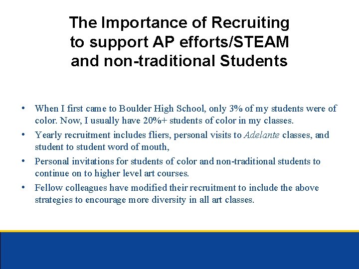 The Importance of Recruiting to support AP efforts/STEAM and non-traditional Students • When I