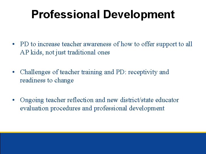 Professional Development • PD to increase teacher awareness of how to offer support to