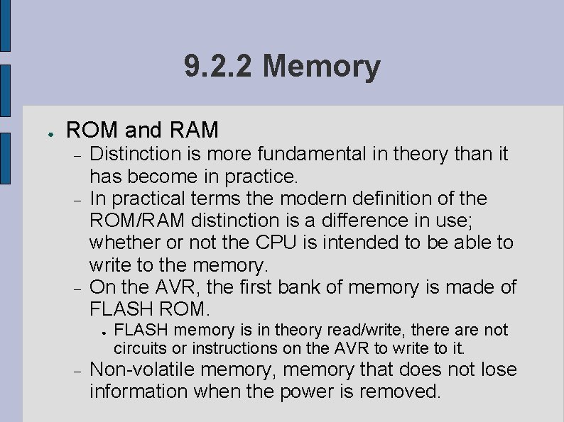 9. 2. 2 Memory ● ROM and RAM Distinction is more fundamental in theory