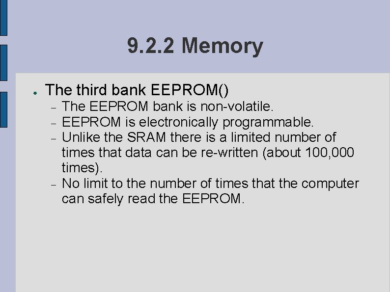 9. 2. 2 Memory ● The third bank EEPROM() The EEPROM bank is non-volatile.