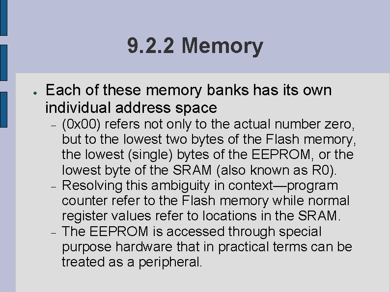 9. 2. 2 Memory ● Each of these memory banks has its own individual