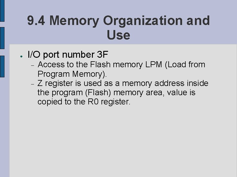 9. 4 Memory Organization and Use ● I/O port number 3 F Access to