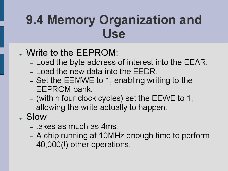 9. 4 Memory Organization and Use ● Write to the EEPROM: ● Load the