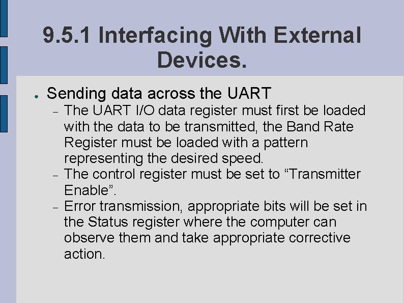 9. 5. 1 Interfacing With External Devices. ● Sending data across the UART The