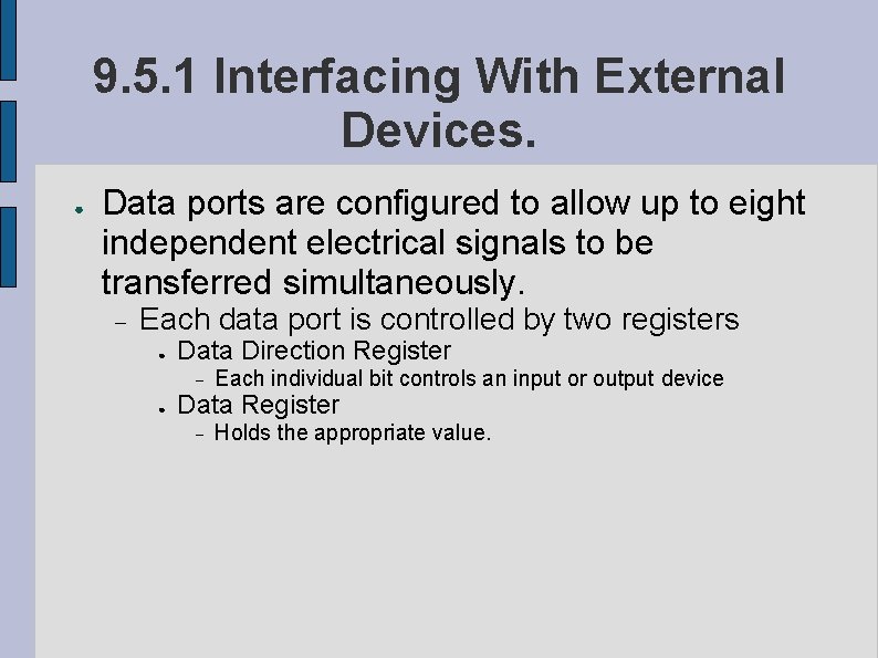 9. 5. 1 Interfacing With External Devices. ● Data ports are configured to allow