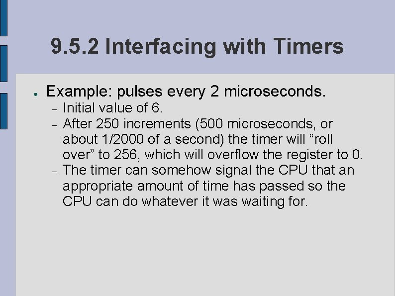 9. 5. 2 Interfacing with Timers ● Example: pulses every 2 microseconds. Initial value
