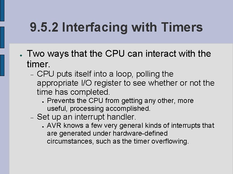 9. 5. 2 Interfacing with Timers ● Two ways that the CPU can interact