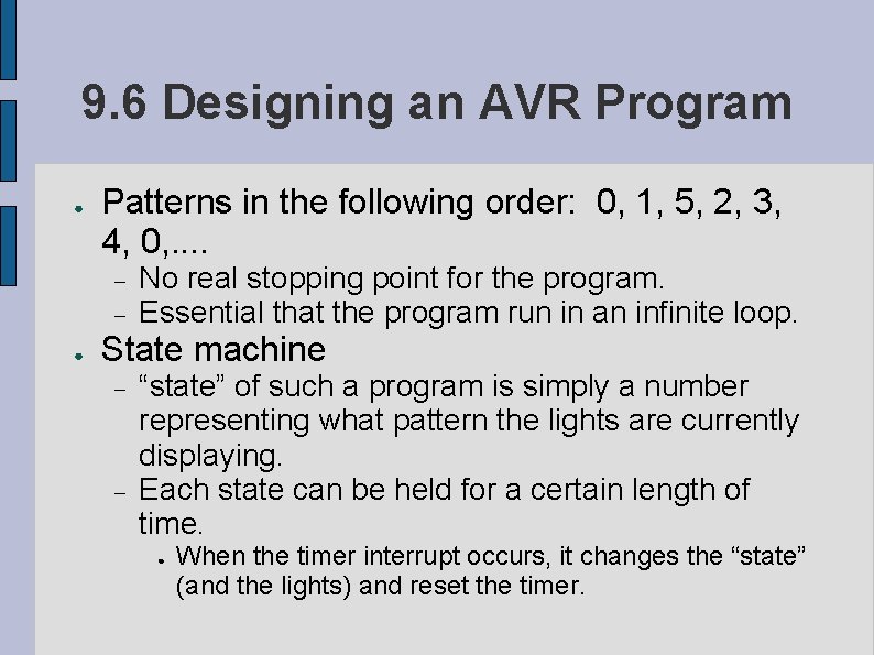 9. 6 Designing an AVR Program ● Patterns in the following order: 0, 1,
