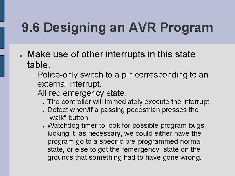 9. 6 Designing an AVR Program ● Make use of other interrupts in this
