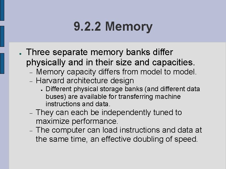 9. 2. 2 Memory ● Three separate memory banks differ physically and in their
