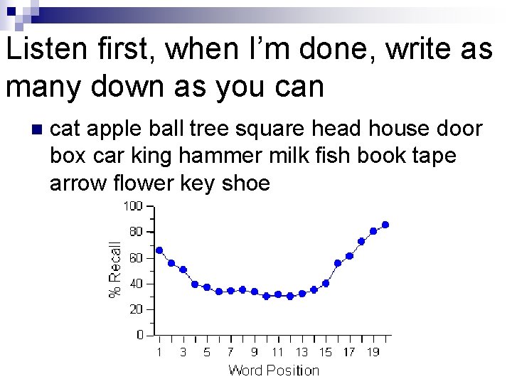 Listen first, when I’m done, write as many down as you can n cat