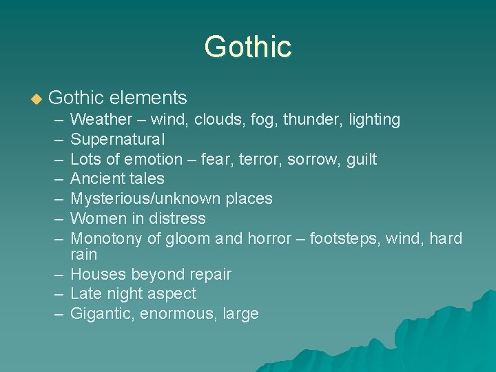 Gothic u Gothic elements – – – – – Weather – wind, clouds, fog,