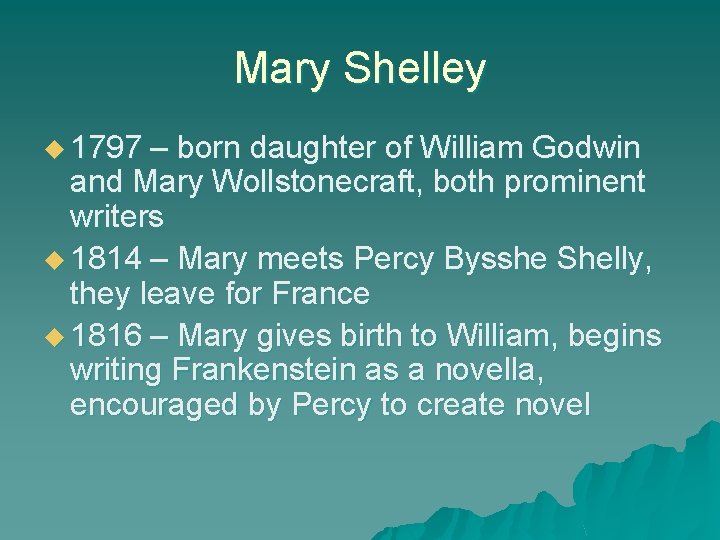 Mary Shelley u 1797 – born daughter of William Godwin and Mary Wollstonecraft, both