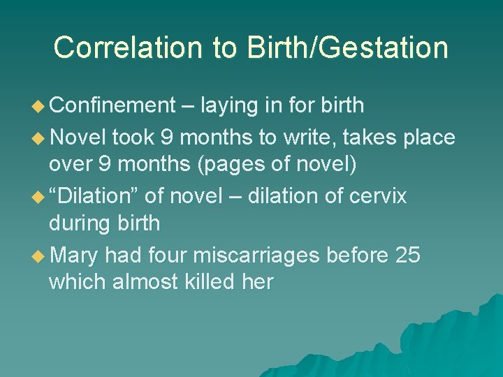 Correlation to Birth/Gestation u Confinement – laying in for birth u Novel took 9