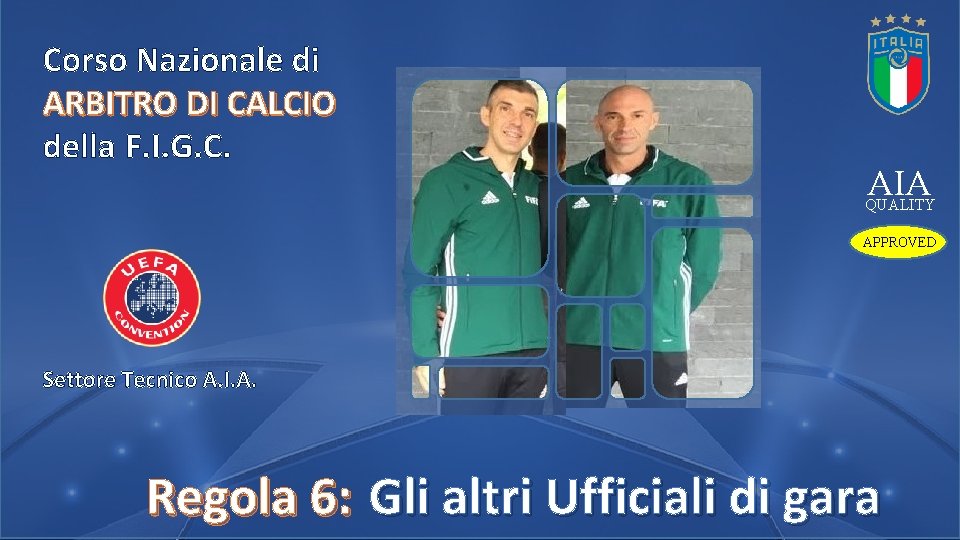 Corso Nazionale di ARBITRO DI CALCIO della F. I. G. C. AIA QUALITY APPROVED