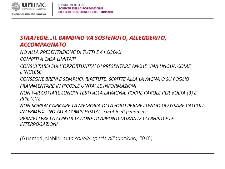 STRATEGIE…IL BAMBINO VA SOSTENUTO, ALLEGGERITO, ACCOMPAGNATO NO ALLA PRESENTAZIONE DI TUTTI E 4 I