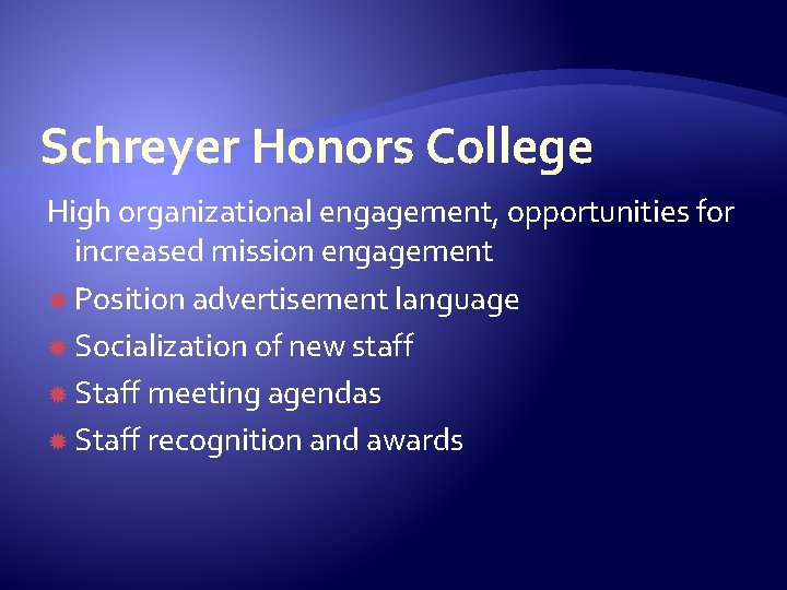Schreyer Honors College High organizational engagement, opportunities for increased mission engagement Position advertisement language