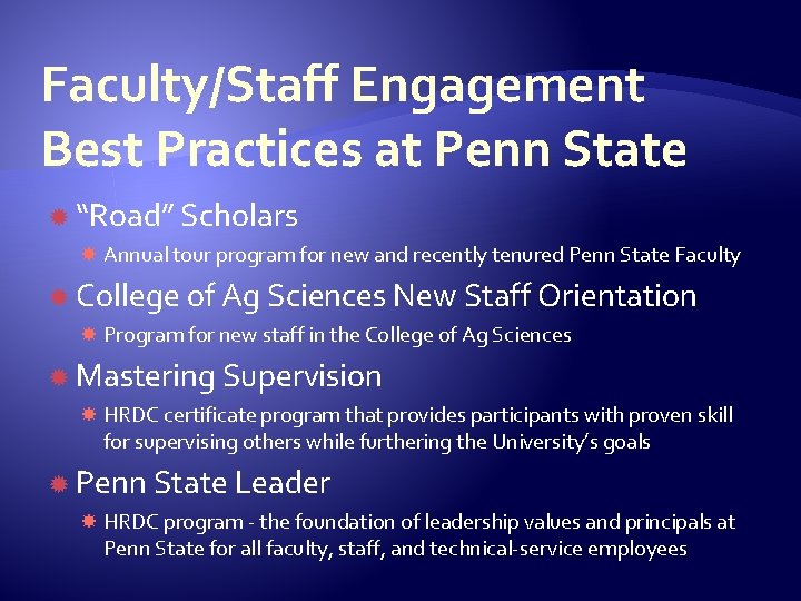 Faculty/Staff Engagement Best Practices at Penn State “Road” Scholars Annual tour program for new