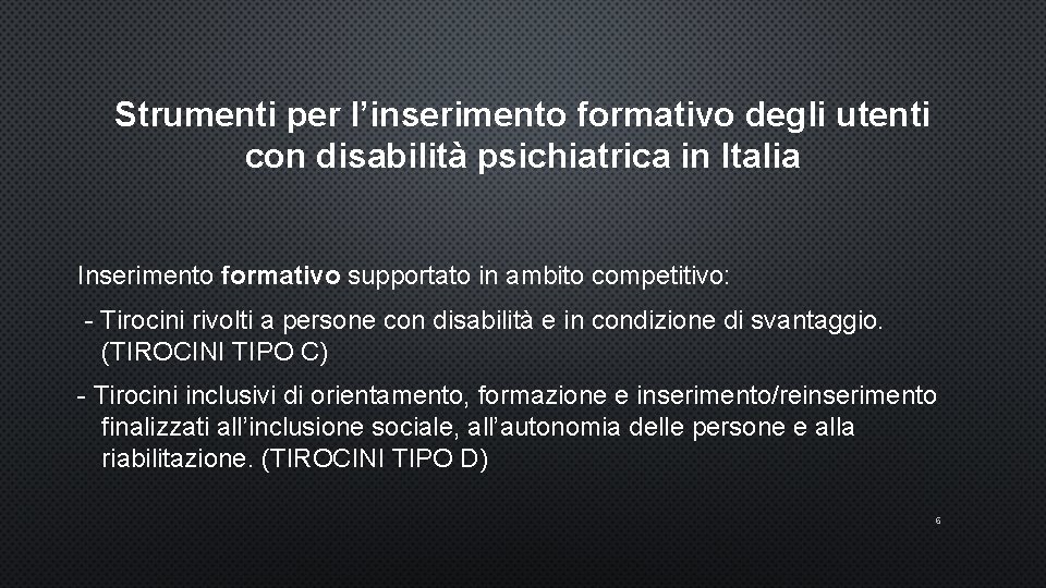 Strumenti per l’inserimento formativo degli utenti con disabilità psichiatrica in Italia Inserimento formativo supportato