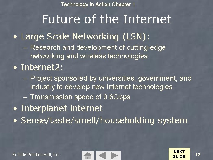 Technology In Action Chapter 1 Future of the Internet • Large Scale Networking (LSN):