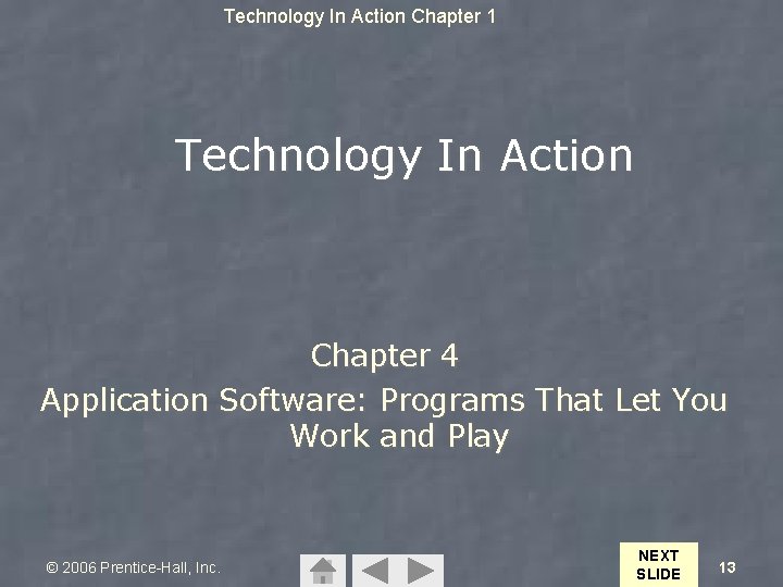 Technology In Action Chapter 1 Technology In Action Chapter 4 Application Software: Programs That