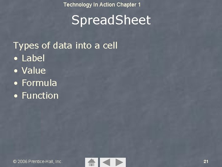 Technology In Action Chapter 1 Spread. Sheet Types of data into a cell •