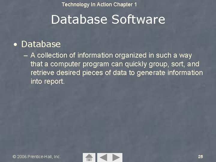 Technology In Action Chapter 1 Database Software • Database – A collection of information