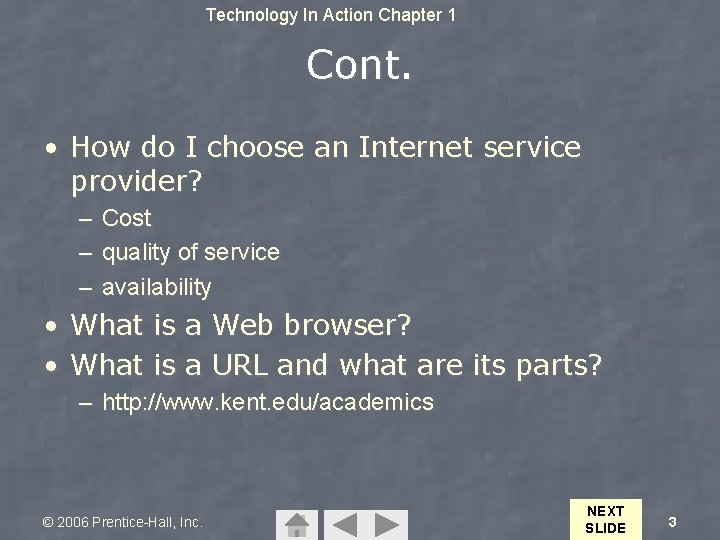 Technology In Action Chapter 1 Cont. • How do I choose an Internet service