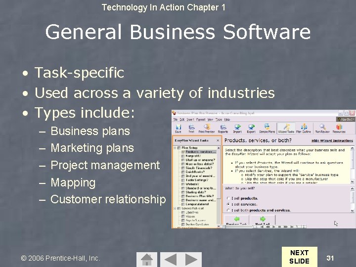 Technology In Action Chapter 1 General Business Software • Task-specific • Used across a