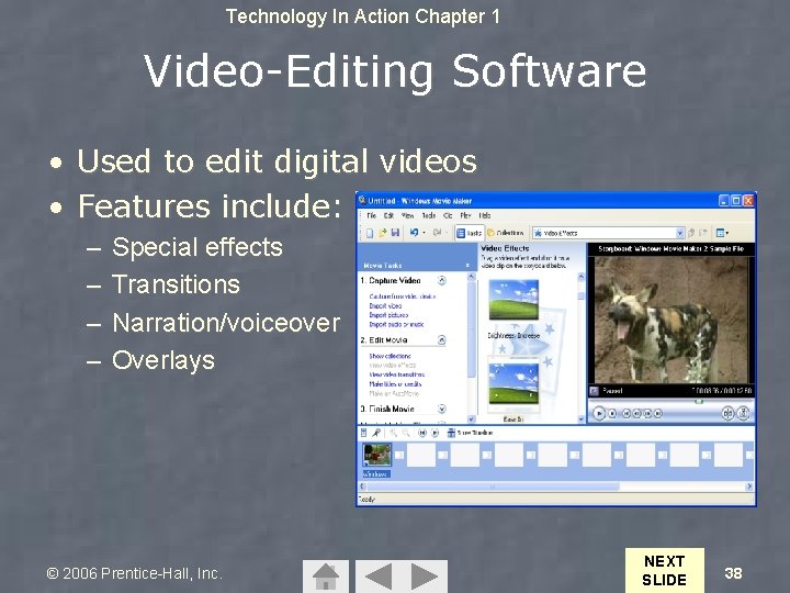 Technology In Action Chapter 1 Video-Editing Software • Used to edit digital videos •